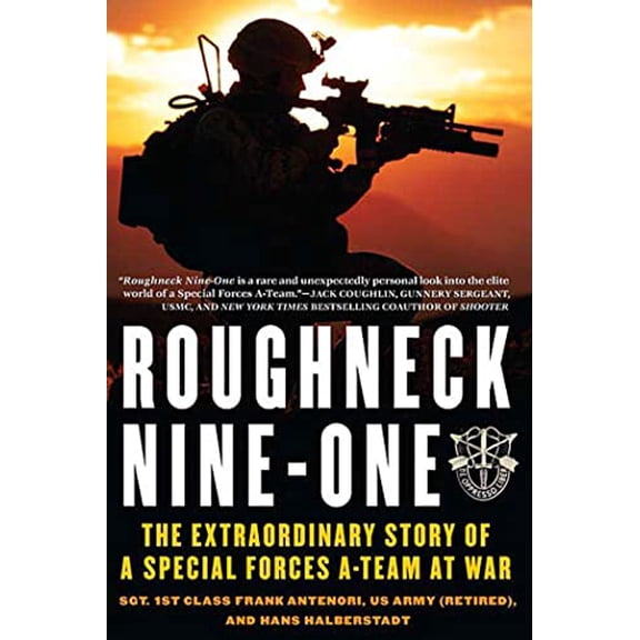 Pre-Owned Roughneck Nine-One: The Extraordinary Story of a Special Forces A-team at War (Paperback) 0312353332 9780312353339