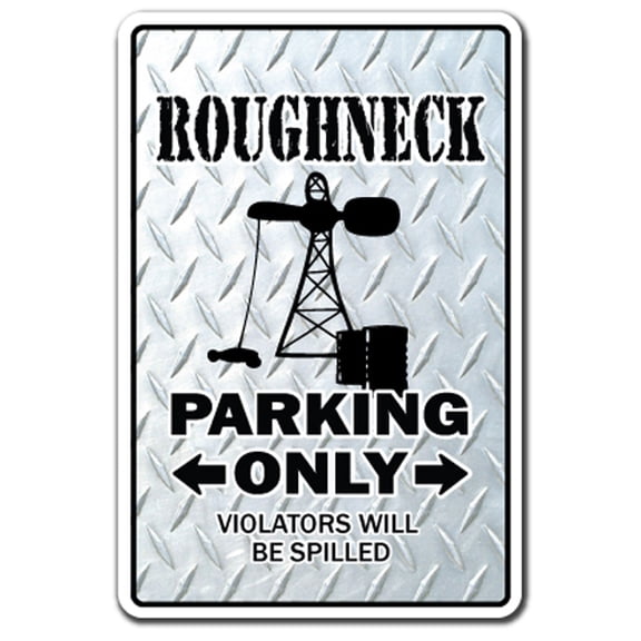 Roughneck Parking Decal | Indoor/Outdoor | Funny Home Décor for Garages, Living Rooms, Bedroom, Offices | SignMission Gag Novelty Gift Funny Oil Field Well Manual Labor Decal Wall