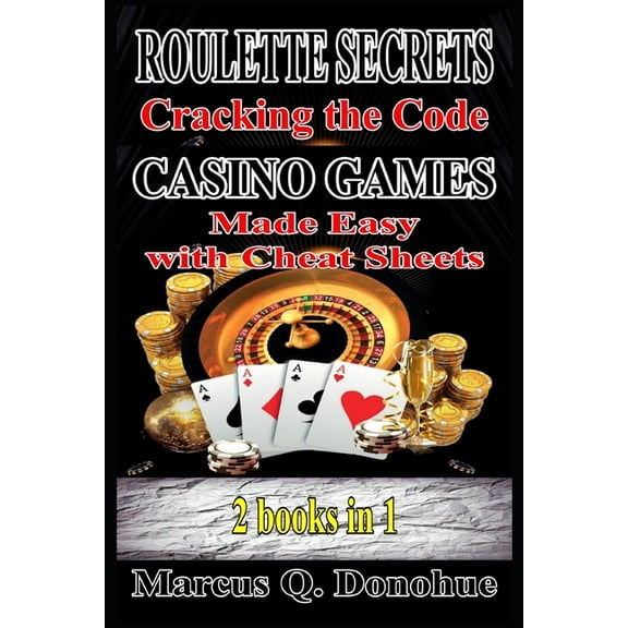 Las Vegas Casino Games Mastery Roulette Secrets Cracking the Code Casino Games Made Easy with Cheat Sheets 2 Books in 1, (Paperback)