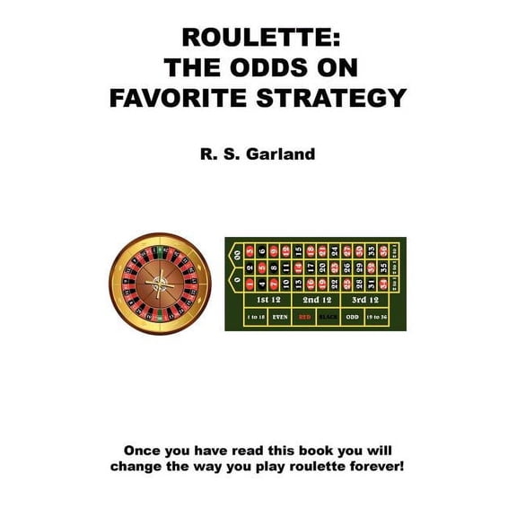 Roulette: The Odds on Favorite Strategy (Paperback)