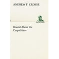 thumbnail image 1 of Round About the Carpathians (Paperback), 1 of 1