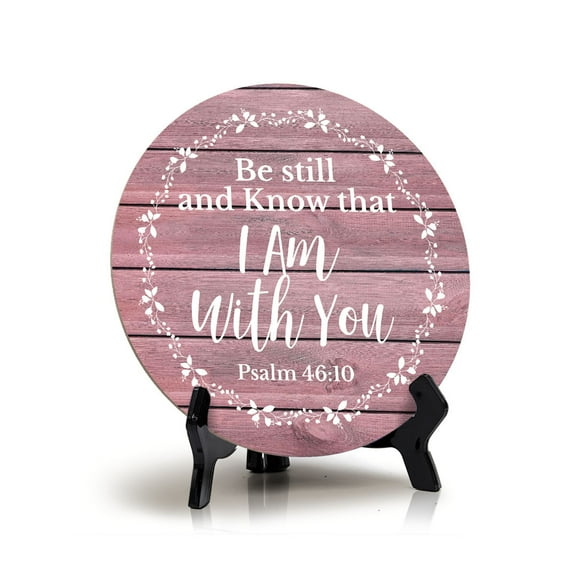 Round Be Still And Know That I Am With You Psalm 46:10 Blush Wood Color Circle Table Sign (5x5")