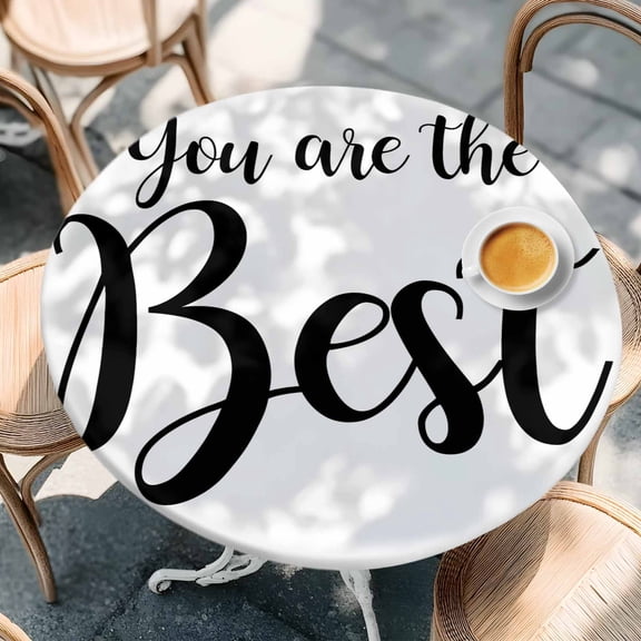 Round Fitted Tablecloth,You Are The Best Quote Circle Table Cover Waterproof Table Cloth with Elastic Edge,Signs Art Positive Quotes Outdoor Tablecloths for Kitchen Picnic 55-60in
