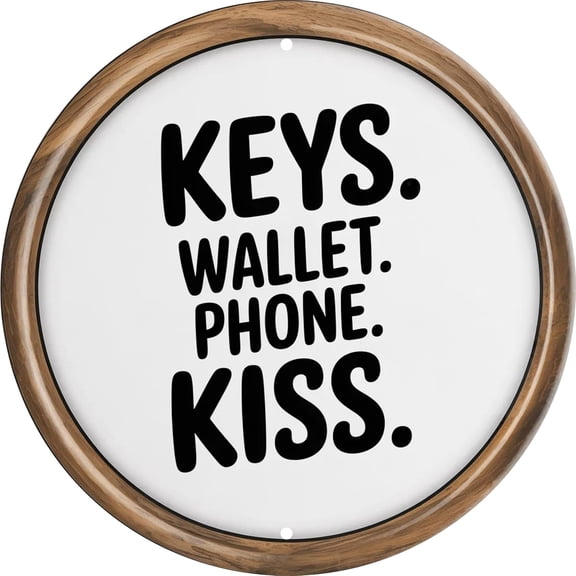 Round Keys Wallet Phone Kiss Metal Sign Reminder Plaque for Entryway Wall Decor 8 x 8 Inch