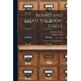 thumbnail image 1 of Round and About the Book-stalls. : a Guide for the Book-hunter. (Paperback), 1 of 1