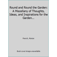 thumbnail image 1 of Pre-Owned Round and Round the Garden: A Miscellany of Thoughts, Ideas, and Inspirations for the Garden... (Hardcover) 0207180504 9780207180507, 1 of 1
