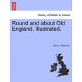 thumbnail image 1 of Round and about Old England. Illustrated. (Paperback), 1 of 1