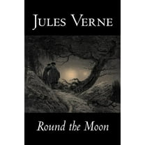 Round the Moon by Jules Verne, Fiction, Fantasy & Magic, (Paperback)