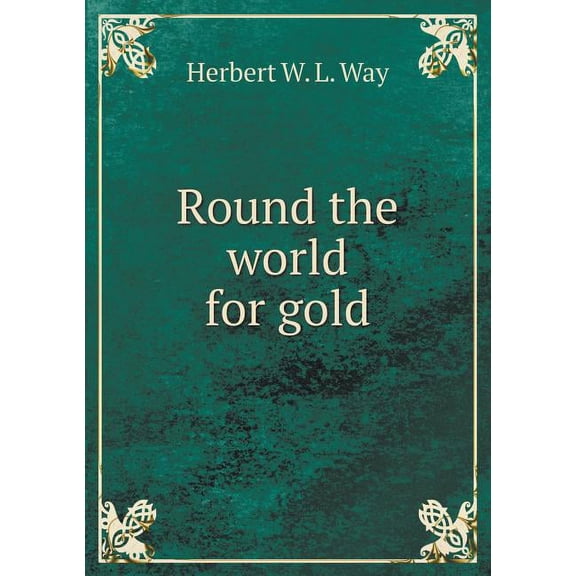 Round the world for gold (Paperback)
