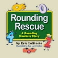 thumbnail image 1 of Rounding Rescue, a Rounding Numbers Story  Paperback  1614932174 9781614932178 Eric Lostorto, 1 of 1