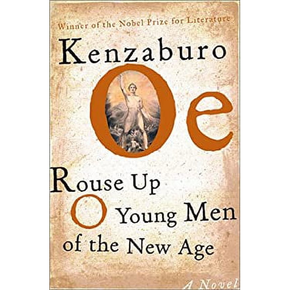 Pre-Owned Rouse Up O Young Men of the New Age! (Hardcover) by Kenzaburo Oe, John Nathan