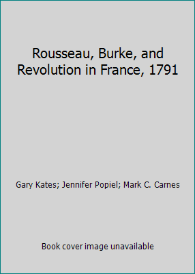 Pre-Owned Rousseau, Burke, and Revolution in France, 1791 (Paperback) 0393938883 9780393938883