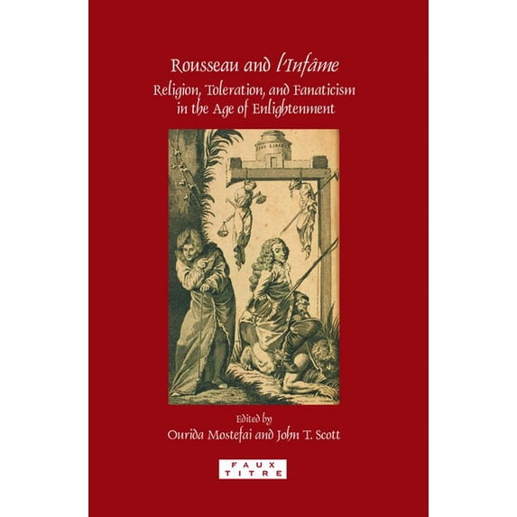 Faux Titre: Rousseau and l'Infâme : Religion, Toleration, and Fanaticism in the Age of Enlightenment (Series #326) (Paperback)