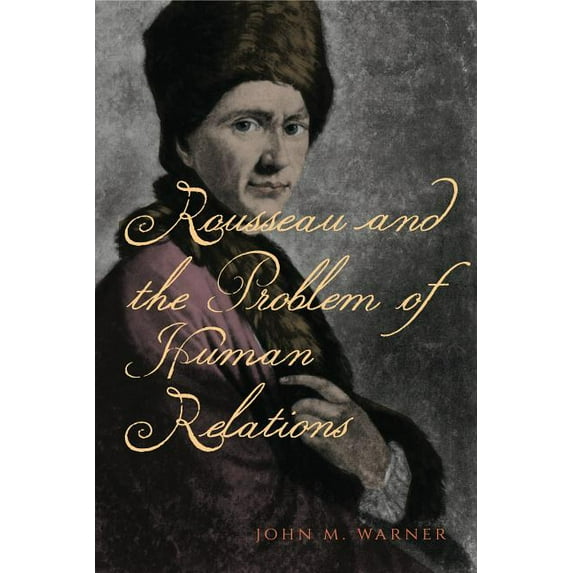 Rousseau and the Problem of Human Relations, (Paperback)