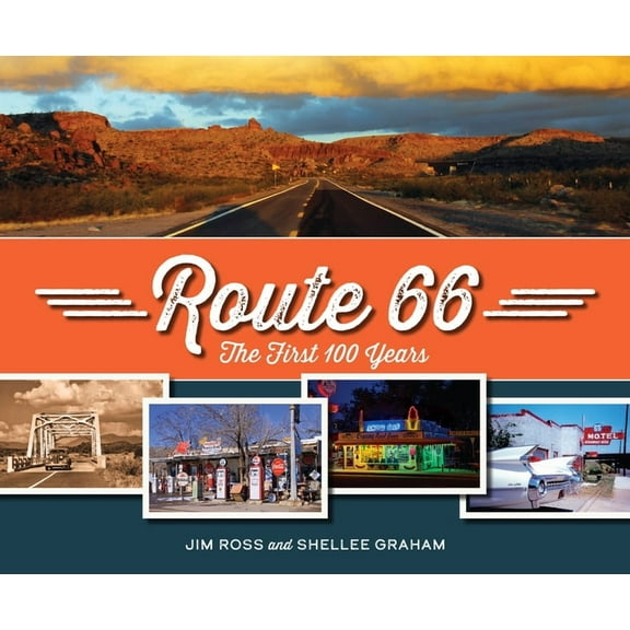 Route 66: The First 100 Years, (Hardcover)