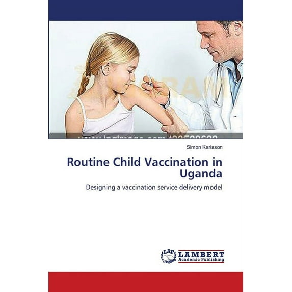 Routine Child Vaccination in Uganda (Paperback)