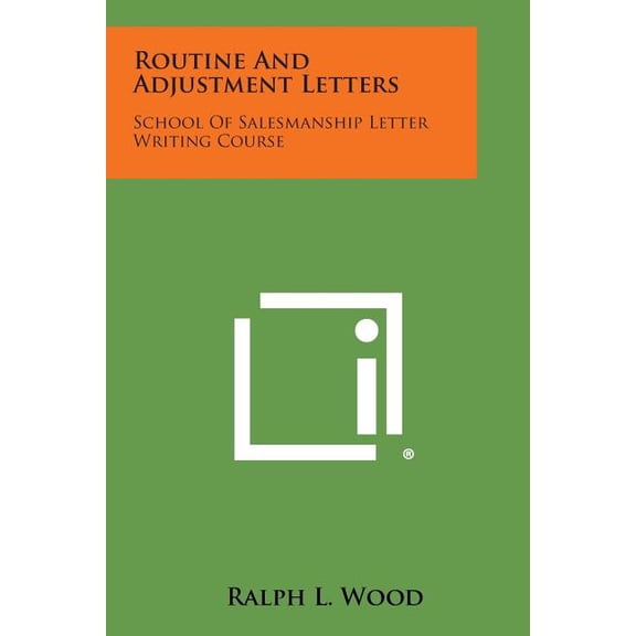 Routine and Adjustment Letters: School of Salesmanship Letter Writing Course Paperback