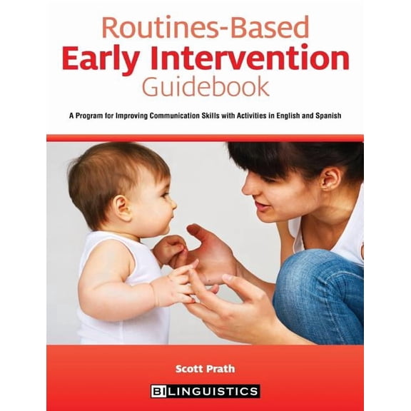 Routines-Based Early Intervention Guidebook: A Program for Improving Communication Skills with Activities in English and, (Paperback)