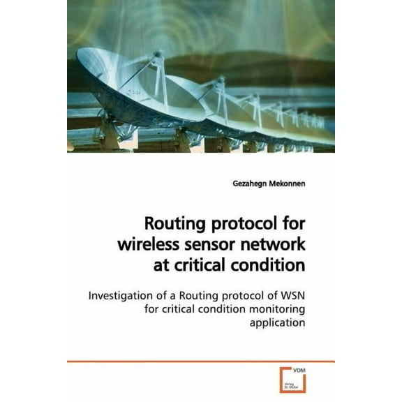 Routing protocol for wireless sensor network at critical condition (Paperback)