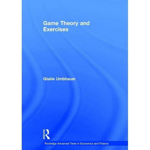 Routledge Advanced Texts in Economics an Game Theory and Exercises, (Hardcover)