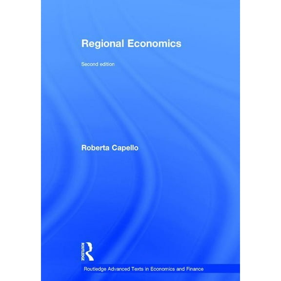 Routledge Advanced Texts in Economics an Regional Economics, (Hardcover)