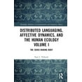 thumbnail image 1 of Routledge Advances in Communication and  Distributed Languaging, Affective Dynamics, and the Human Ecology Volume I: The Sense-making Body, (Hardcover), 1 of 1
