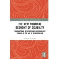 thumbnail image 1 of Routledge Advances in Disability Studies The New Political Economy of Disability: Transnational Networks and Individualised Funding in the Age of Neoliberalism, (Hardcover), 1 of 1
