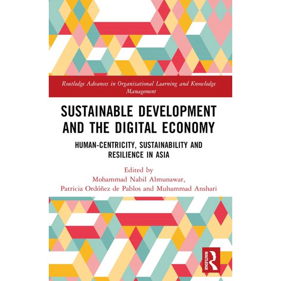 Routledge Advances in Organizational Lea Sustainable Development and the Digital Economy: Human-centricity, Sustainability and Resilience in Asia, (Paperback)