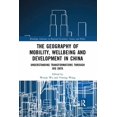 thumbnail image 1 of Routledge Advances in Regional Economics The Geography of Mobility, Wellbeing and Development in China: Understanding Transformations Through Big Data, (Paperback), 1 of 1
