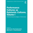 thumbnail image 1 of Routledge Advances in Theatre & Performa Performance Cultures as Epistemic Cultures, Volume I: (Re)Generating Knowledges in Performance, (Paperback), 1 of 1