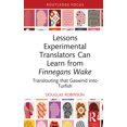 thumbnail image 1 of Routledge Advances in Translation and In Lessons Experimental Translators Can Learn from Finnegans Wake: Translouting that Gaswind into Turfish, (Hardcover), 1 of 1