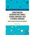 thumbnail image 1 of Routledge Advances in Translation and In Simultaneous Interpreting from a Signed Language into a Spoken Language: Quality, Cognitive Overload, and Strategies, (Paperback), 1 of 1