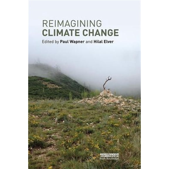 Pre-Owned Routledge Advances in Climate Change Res Reimagining Climate Change, (Paperback)