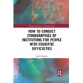 thumbnail image 1 of Routledge Advances in Disability Studies How to Conduct Ethnographies of Institutions for People with Cognitive Difficulties, (Paperback), 1 of 1