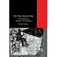 thumbnail image 1 of Routledge Advances in Ethnography Hip Hop Versus Rap: The Politics of Droppin' Knowledge, (Paperback), 1 of 1