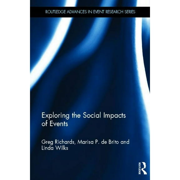 Routledge Advances in Event Research Exploring the Social Impacts of Events, (Hardcover)