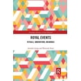thumbnail image 1 of Routledge Advances in Event Research Royal Events: Rituals, Innovations, Meanings, (Paperback), 1 of 1