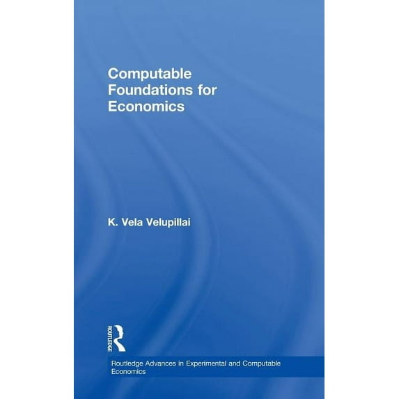 Routledge Advances in Experimental and C Computable Foundations for Economics, (Hardcover)