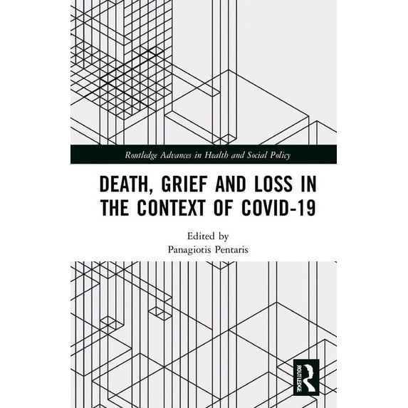 Routledge Advances in Health and Social Death, Grief and Loss in the Context of COVID-19, (Hardcover)