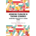 thumbnail image 1 of Routledge Advances in Heterodox Economic Advancing Pluralism in Teaching Economics: International Perspectives on a Textbook Science, (Hardcover), 1 of 1