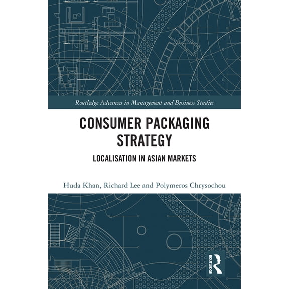 Routledge Advances in Management and Bus Consumer Packaging Strategy: Localisation in Asian Markets, (Paperback)