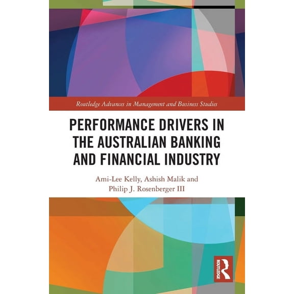 Routledge Advances in Management and Bus Performance Drivers in the Australian Banking and Financial Industry, (Paperback)