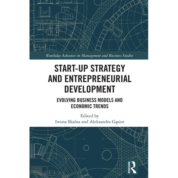 Routledge Advances in Management and Bus Start-up Strategy and Entrepreneurial Development: Evolving Business Models and Economic Trends, (Hardcover)