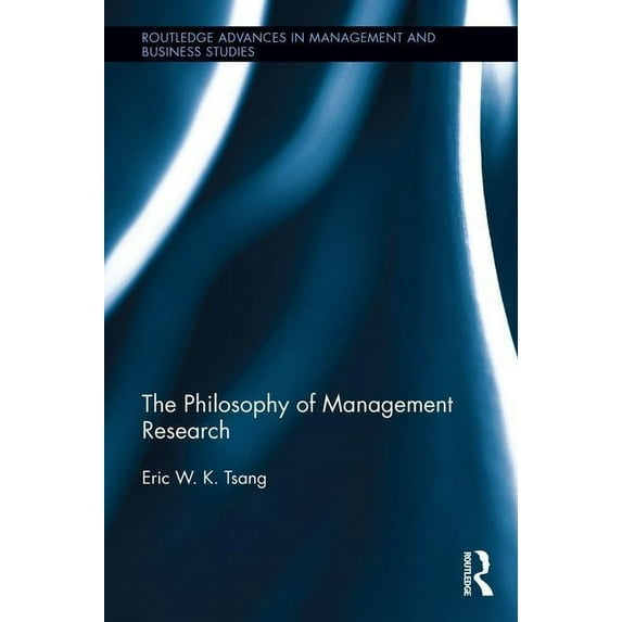 Routledge Advances in Management and Bus The Philosophy of Management Research, (Hardcover)