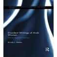 thumbnail image 1 of Routledge Advances in Middle East and Is Dissident Writings of Arab Women: Voices Against Violence, Book 23, (Hardcover), 1 of 1