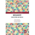 thumbnail image 1 of Routledge Advances in Research Methods Reflexivity: Theory, Method, and Practice, (Paperback), 1 of 1