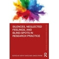 thumbnail image 1 of Routledge Advances in Research Methods Silences, Neglected Feelings, and Blind-Spots in Research Practice, (Paperback), 1 of 1