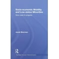 thumbnail image 1 of Routledge Advances in Social Economics Socio-economic Mobility and Low-status Minorities: Slow roads to progress, Book 13, (Hardcover), 1 of 1