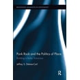 thumbnail image 1 of Routledge Advances in Sociology Punk Rock and the Politics of Place: Building a Better Tomorrow, (Paperback), 1 of 1