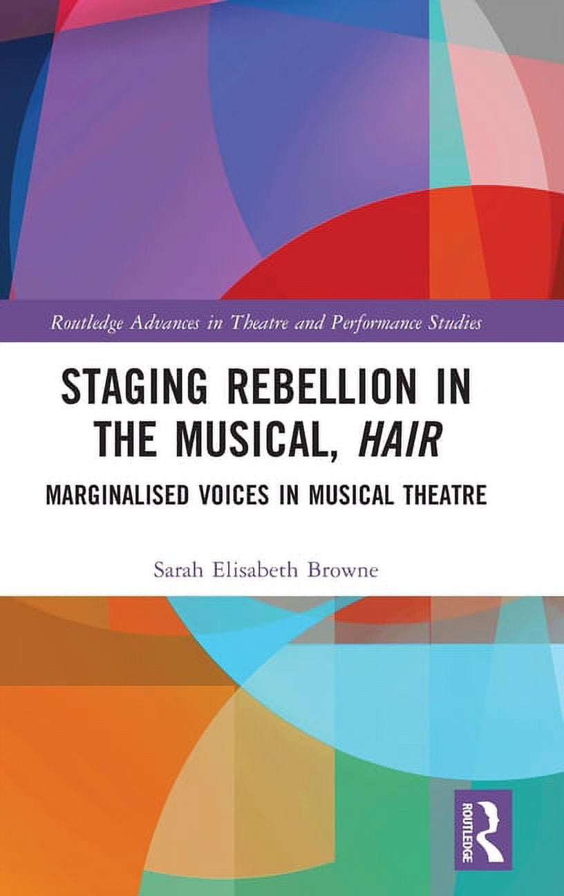 Routledge Advances in Theatre & Performa Staging Rebellion in the ...